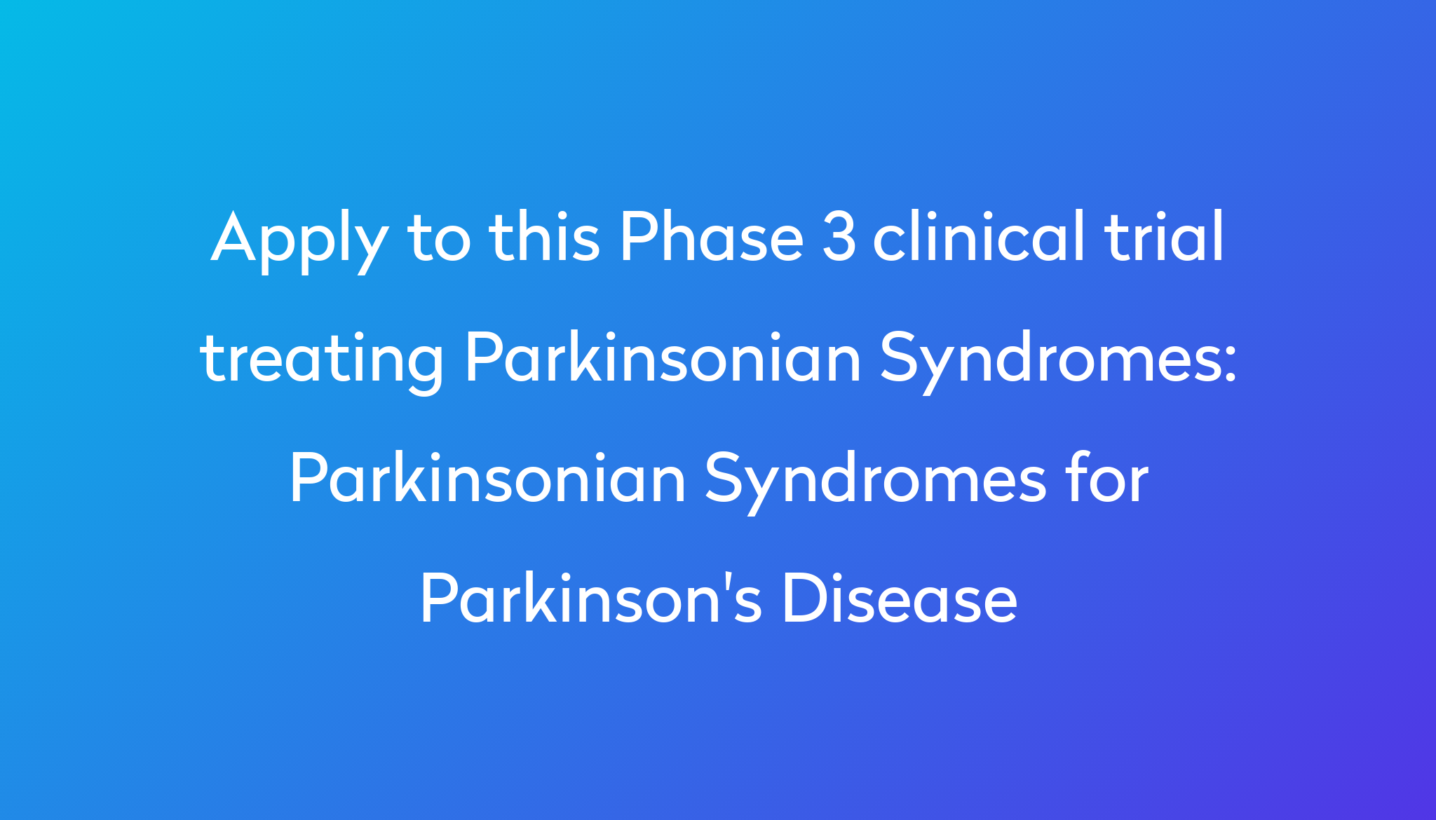 Parkinsonian Syndromes For Parkinson's Disease Clinical Trial 2024 | Power